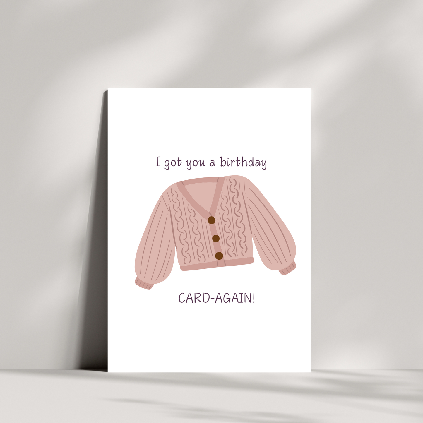 I got you a birthday card-again!