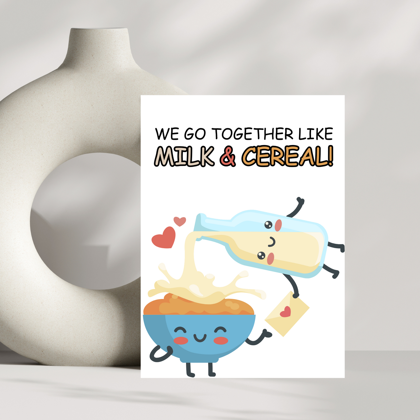 We go together like milk & Cereal