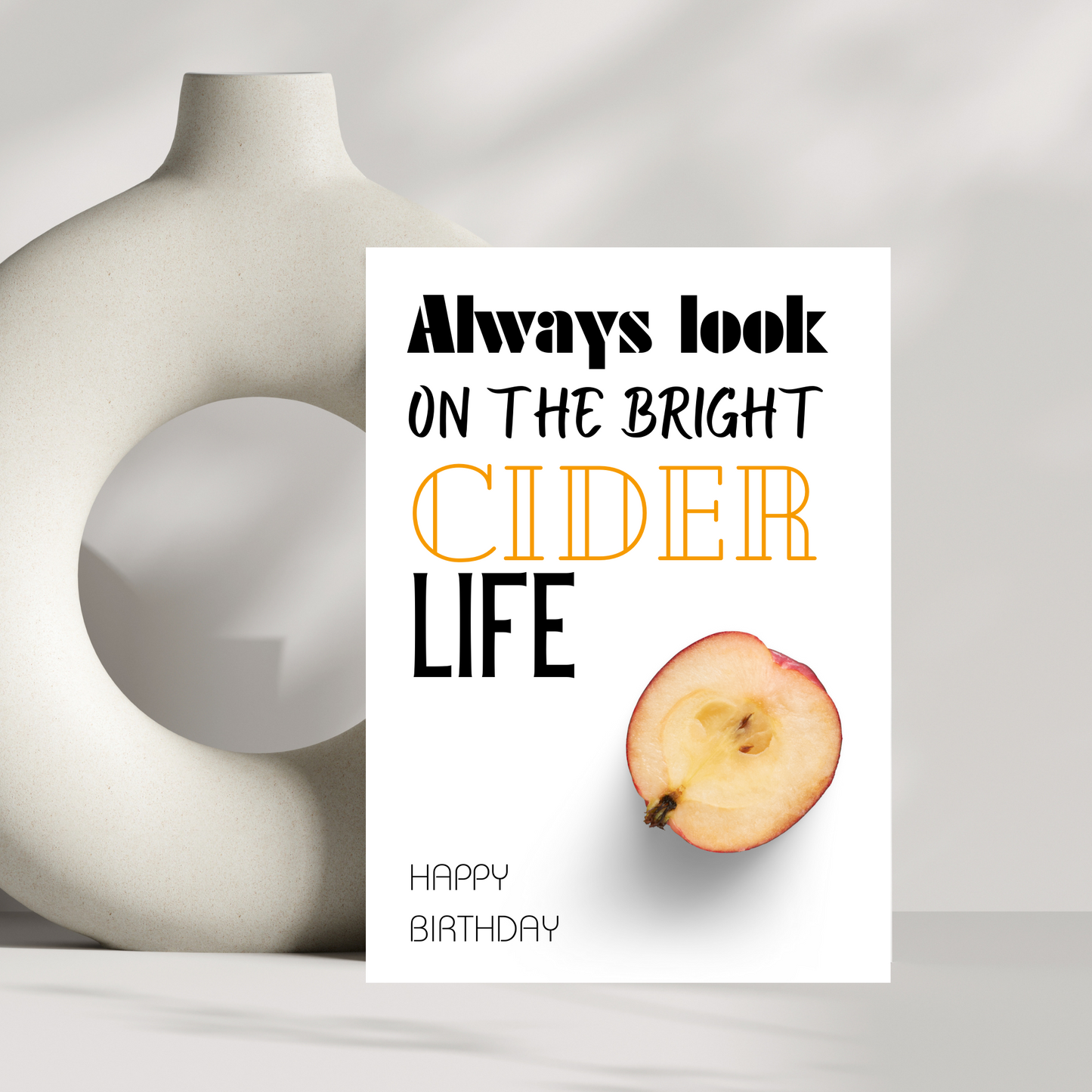 Always look on the bright cider life birthday card, cider birthday card