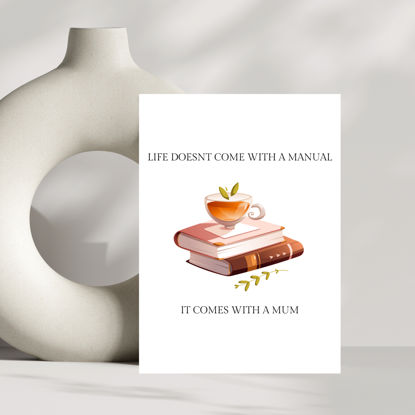 life doesn't come with a manual - Mothers day card