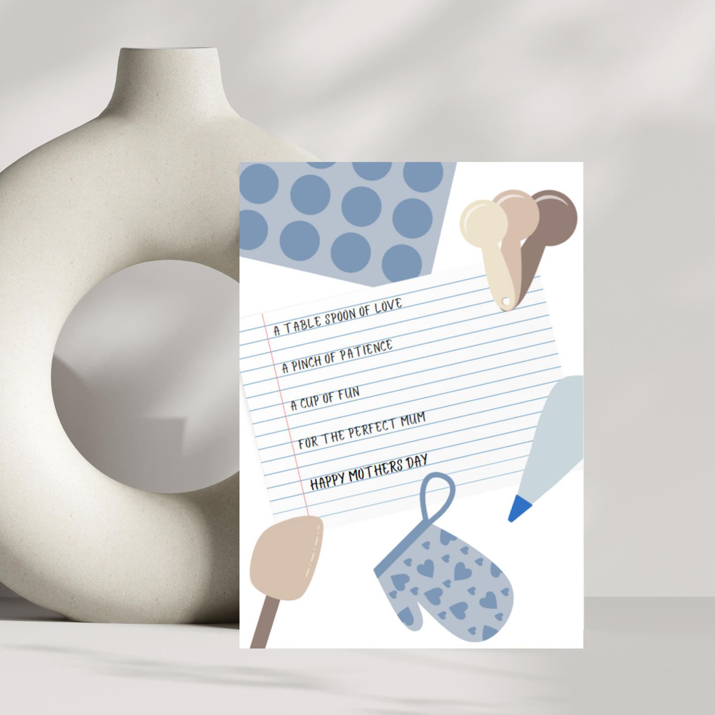 A tablespoon of love, a pinch of patience, a cup of fun for the perfect mum