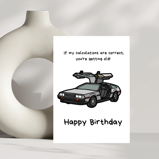 If my calculations are correct you're getting old!