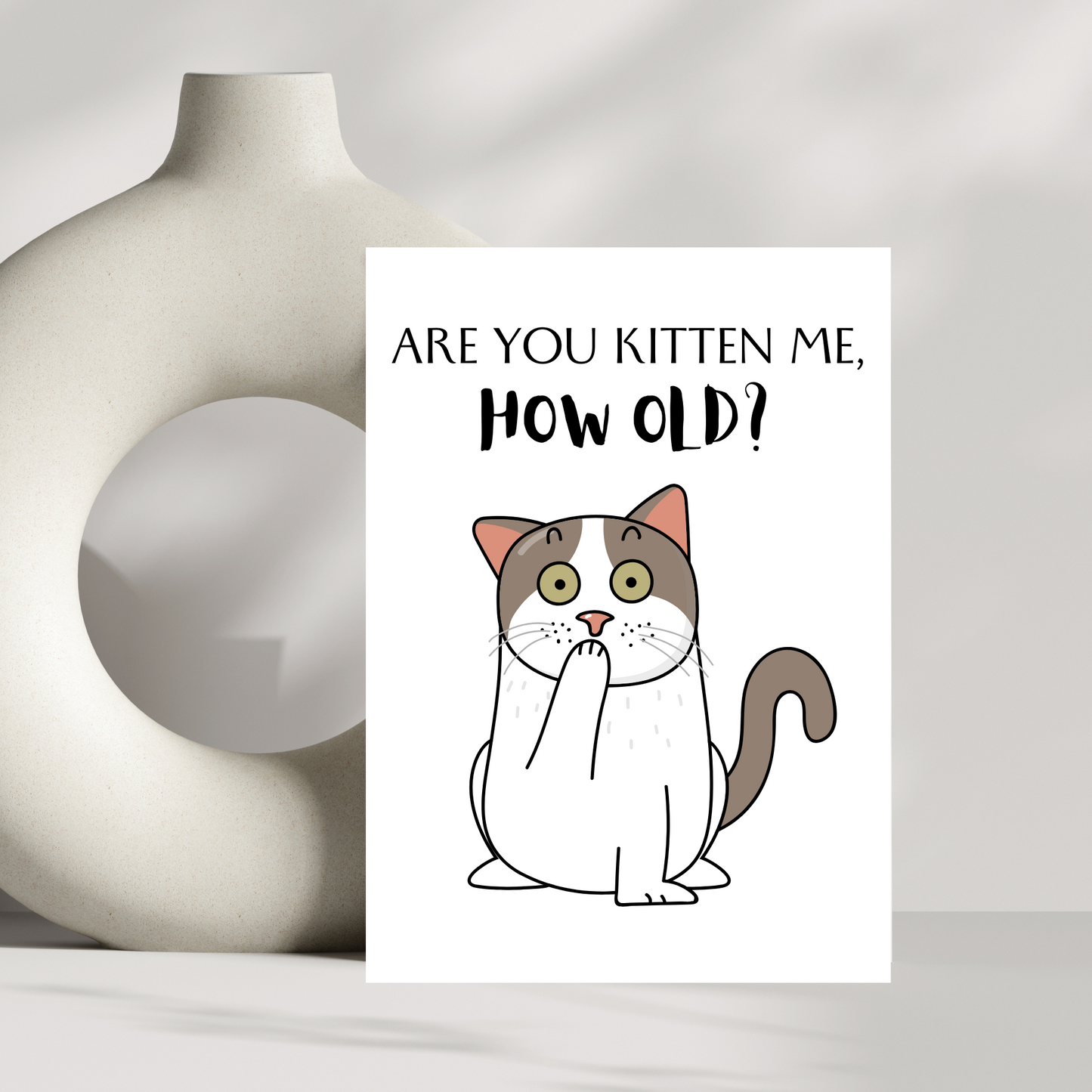 Are you kitten me, HOW OLD?