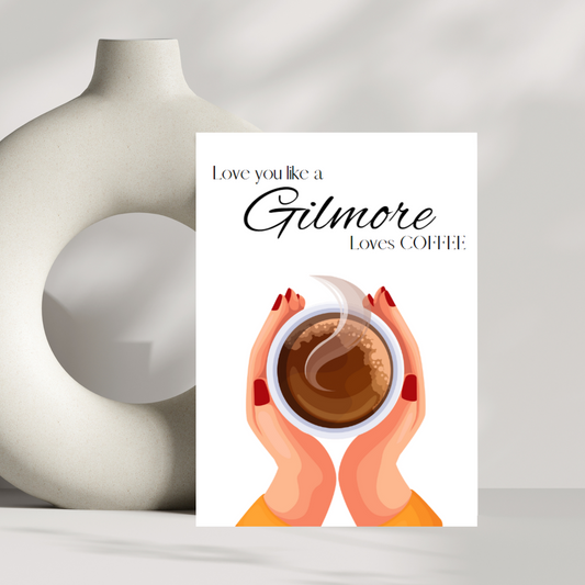 Love you like a Gilmore loves coffee