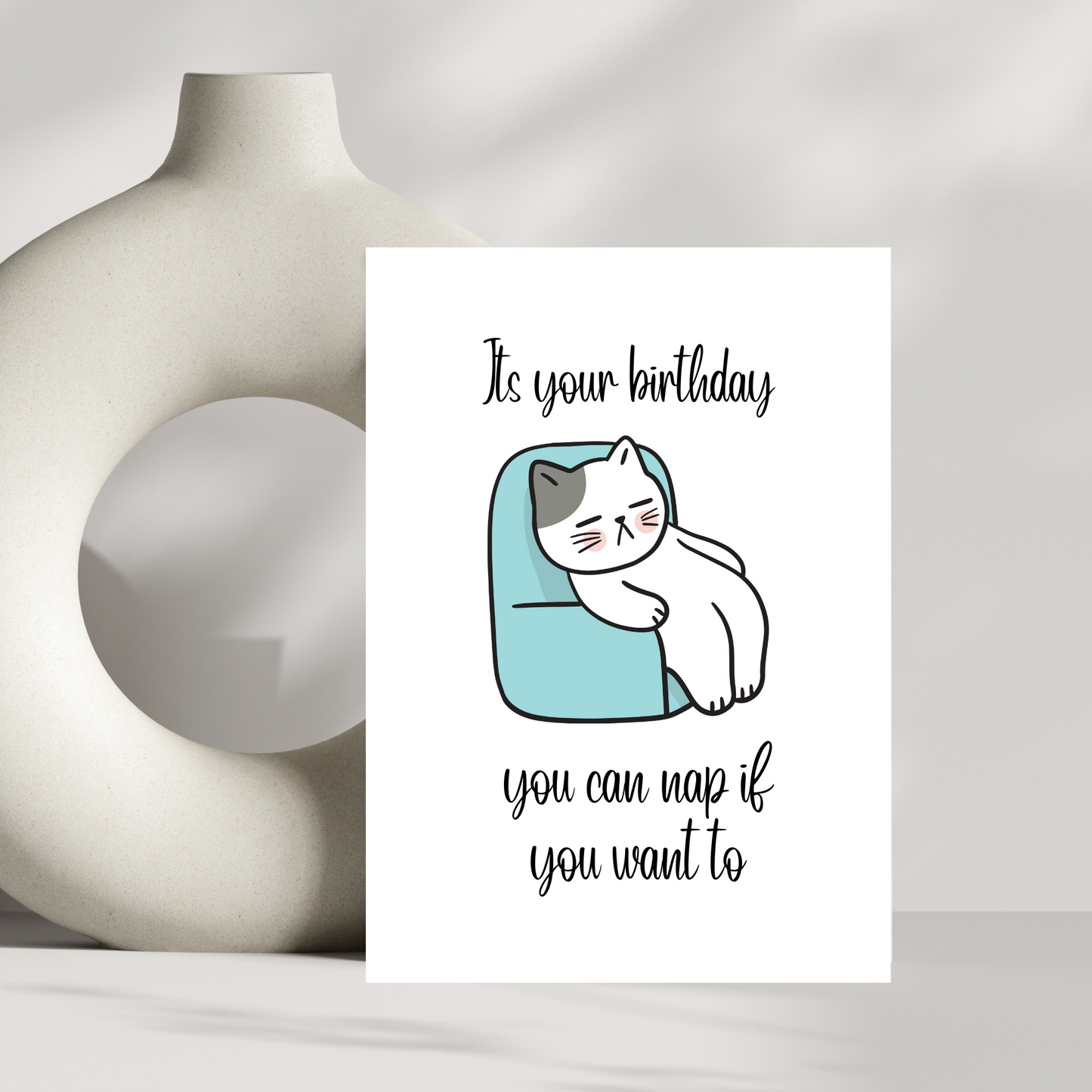 Its your birthday, you can nap if you want to