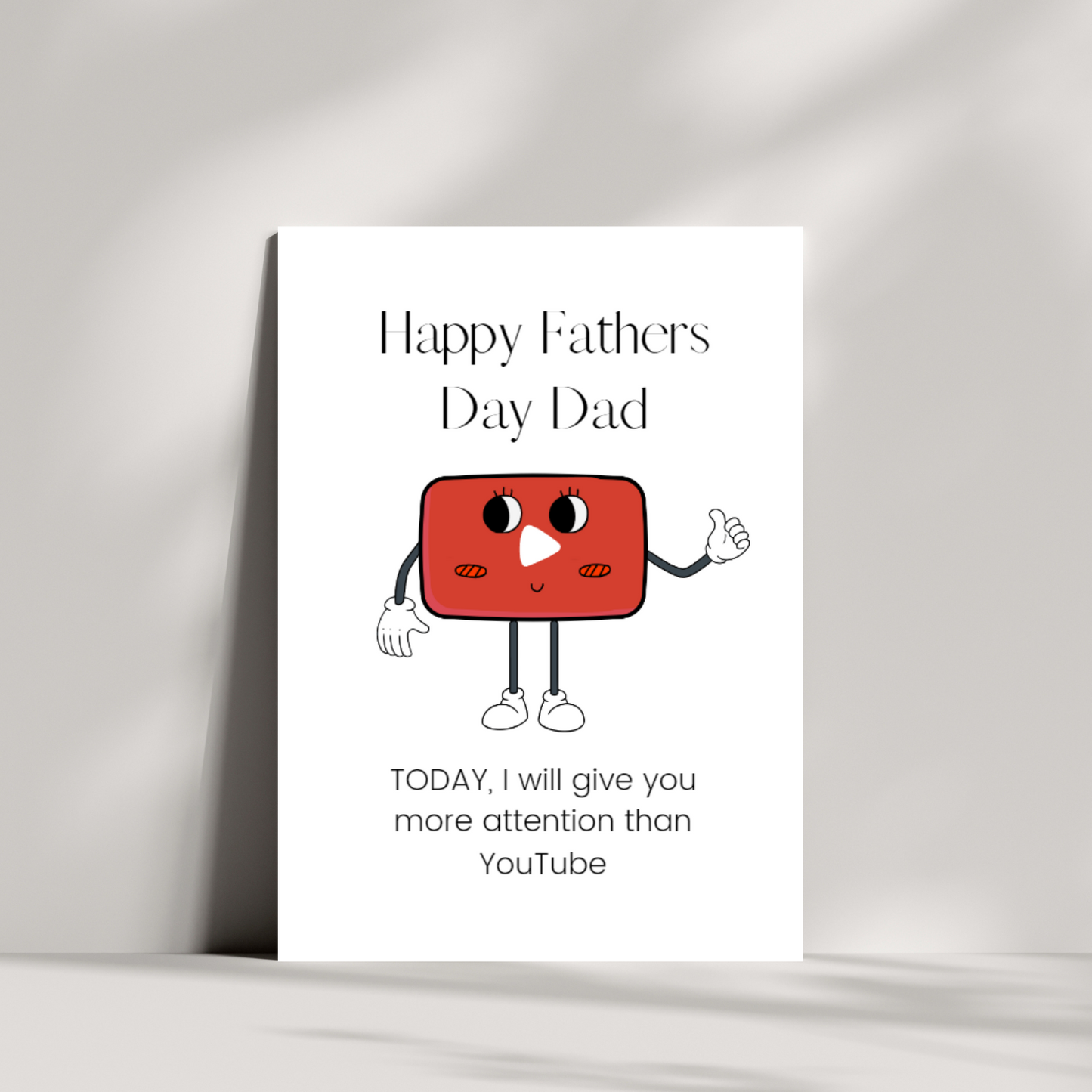 Happy Fathers day dad, today I will give you more attention than YouTube fathers day card