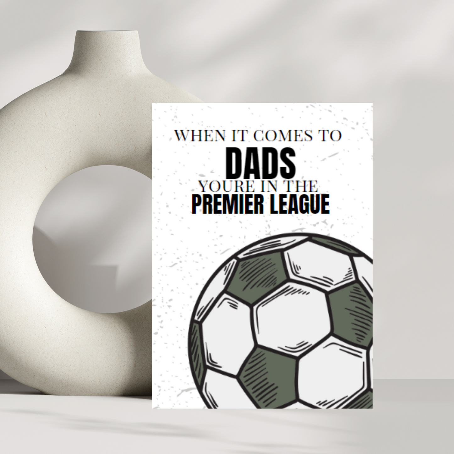 When it comes to dads you're in the premier league