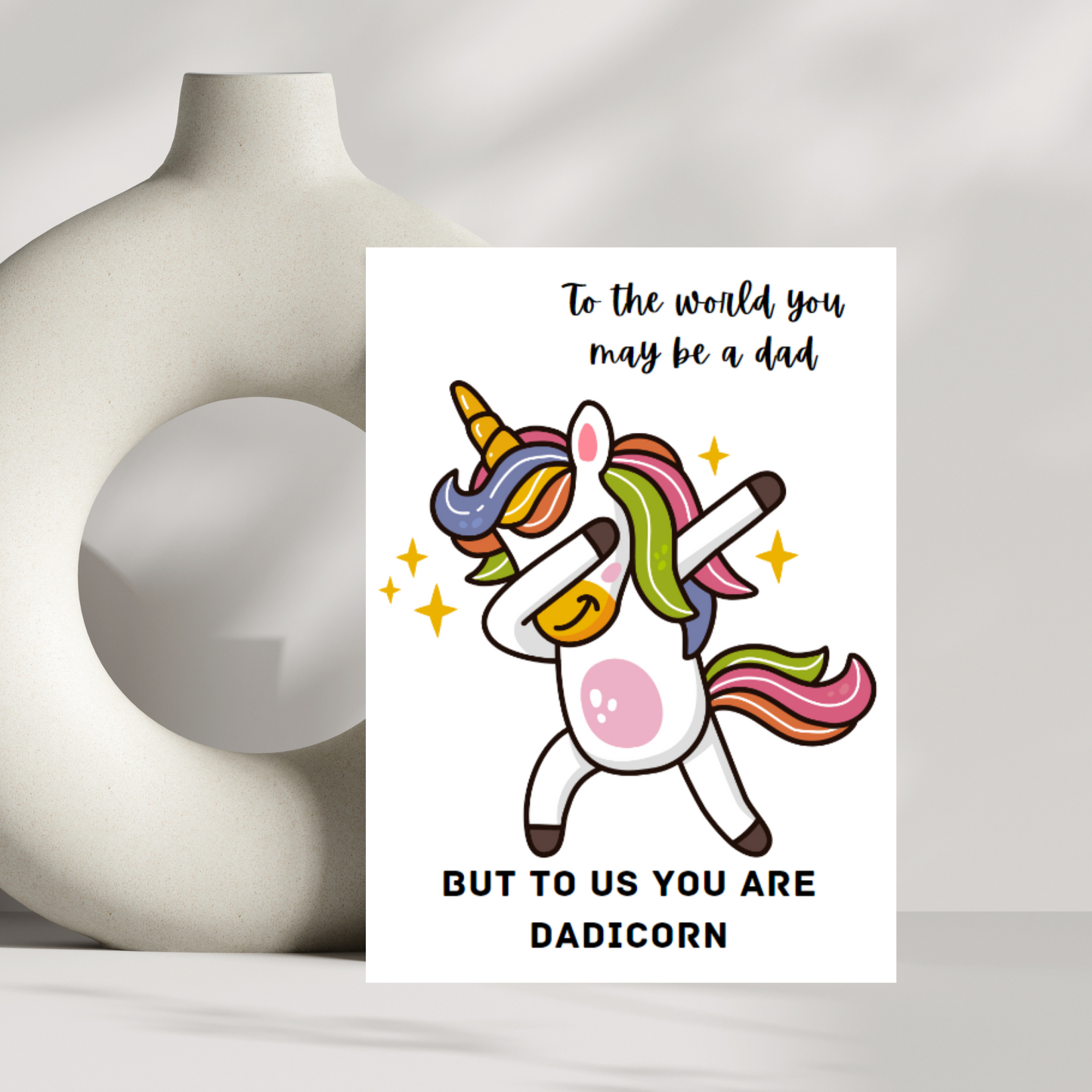 To the world you may be dad, but to us you are dadicorn