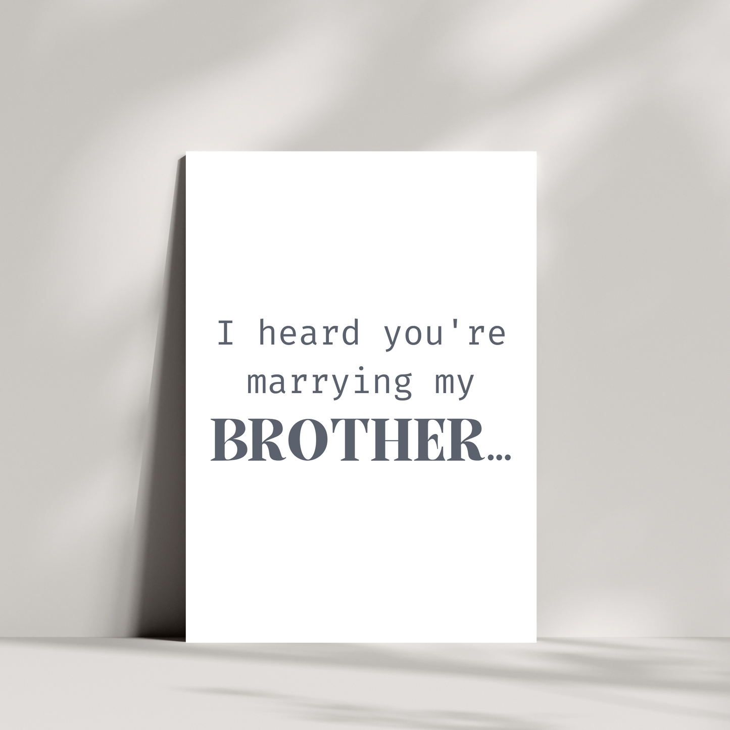 I heard you're marrying my brother