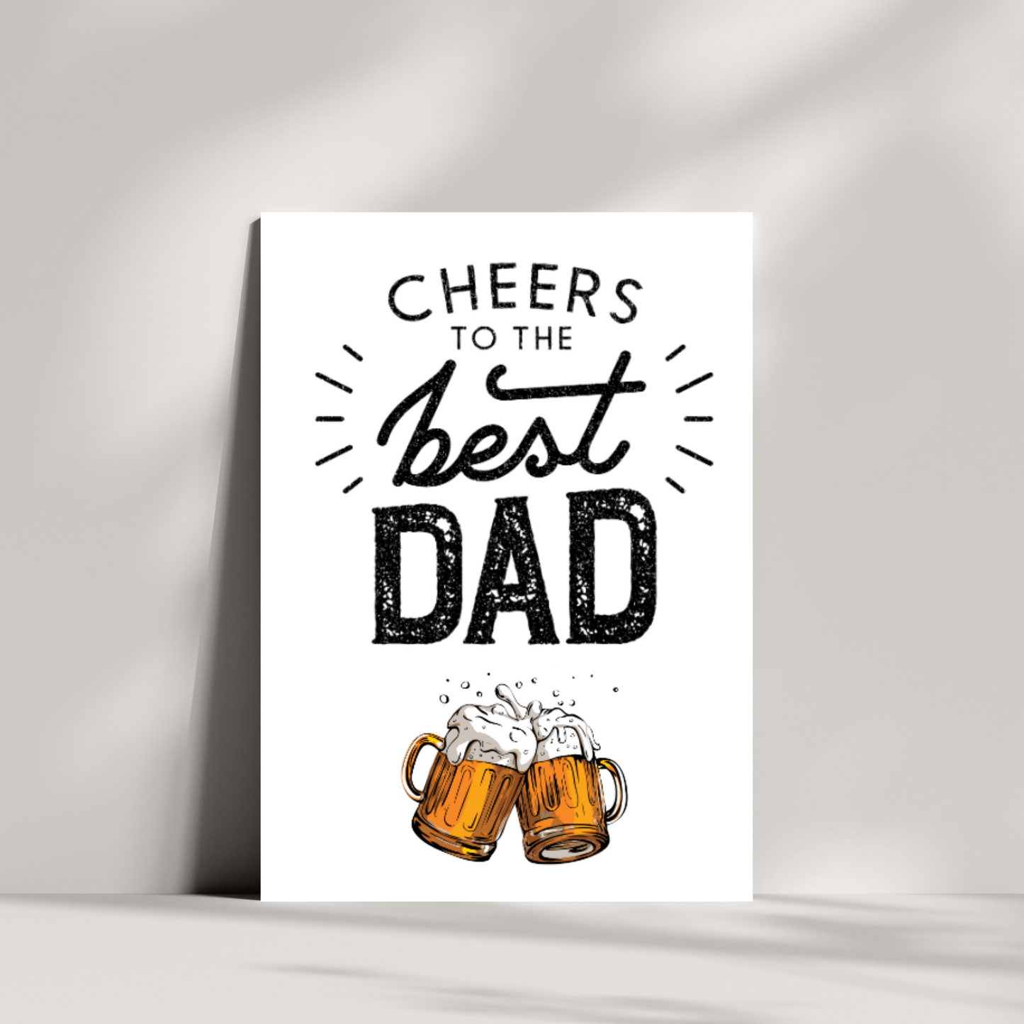 Cheers to the BEST dad!