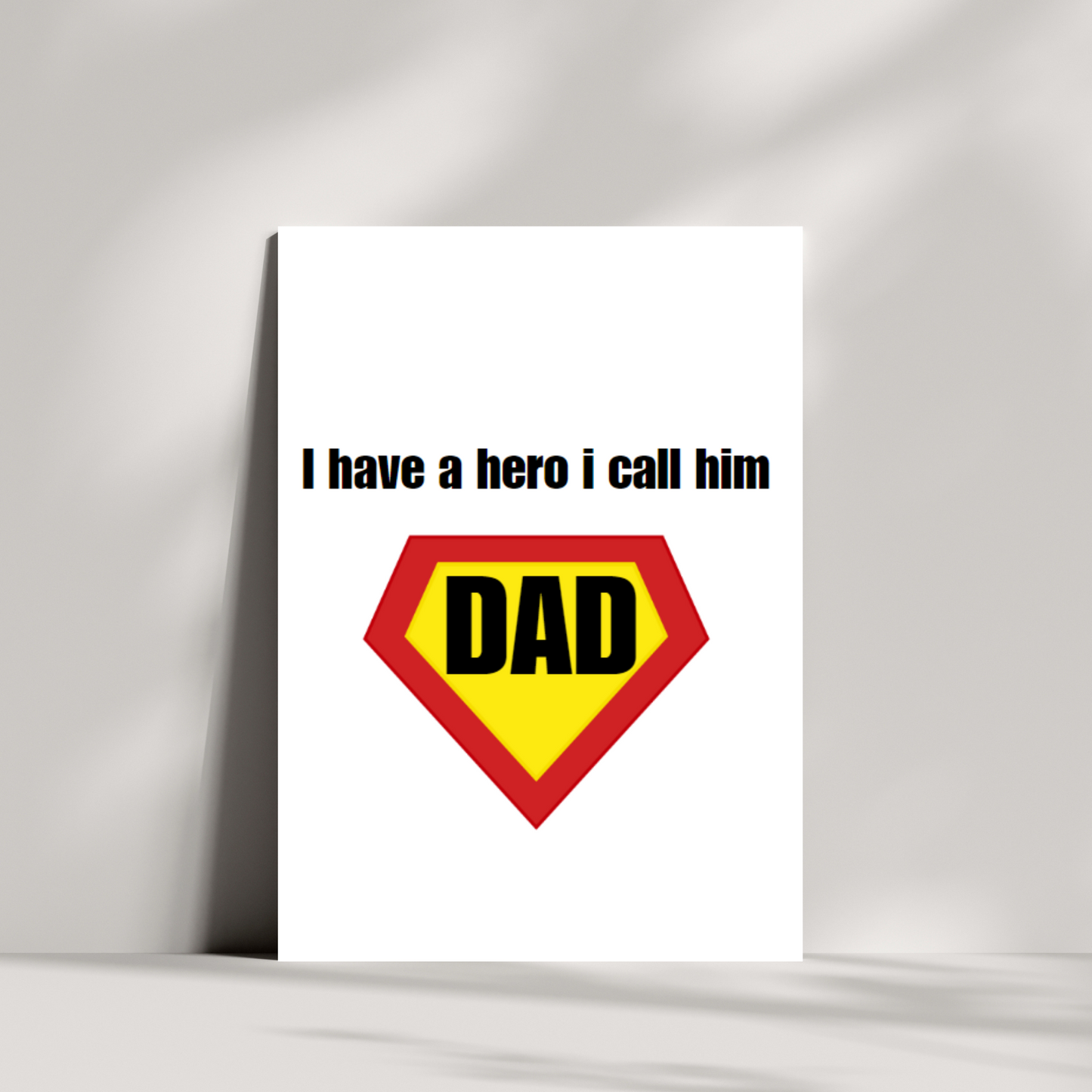 I have a hero, I call him dad fathers day card