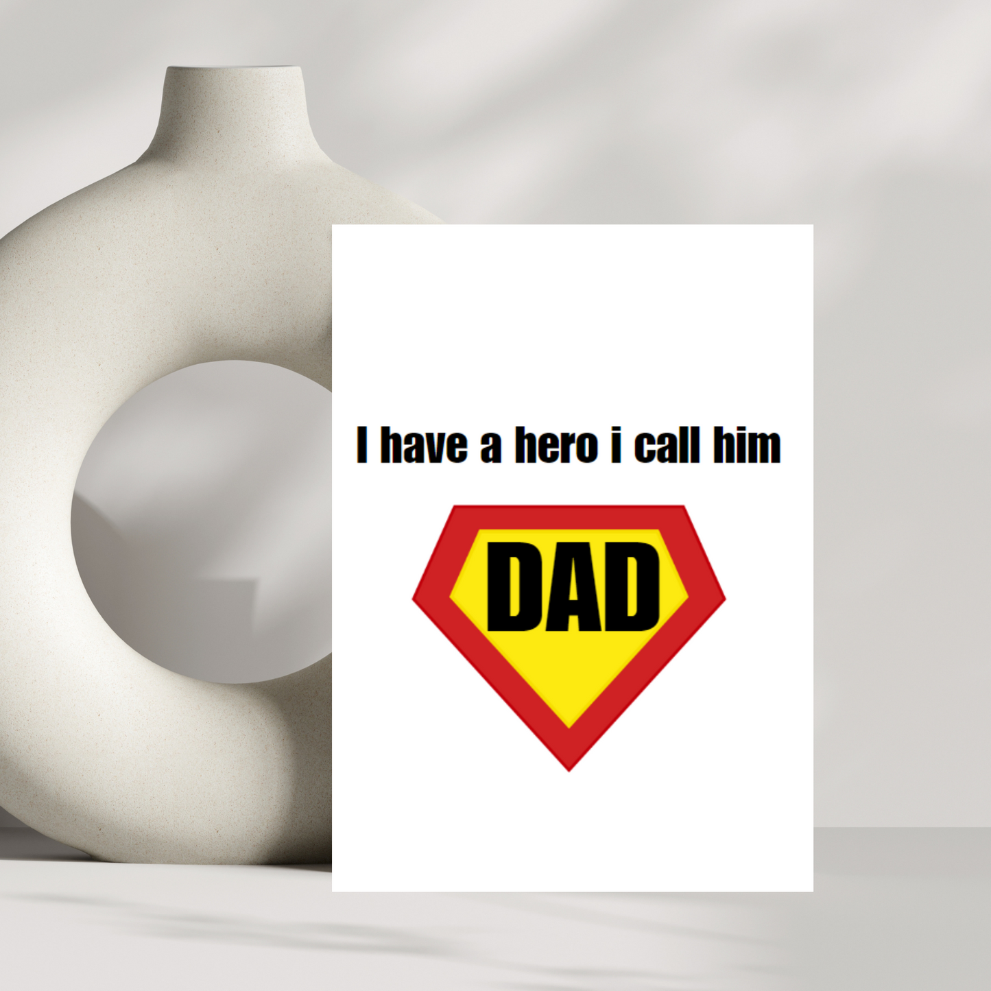 I have a hero, I call him dad fathers day card