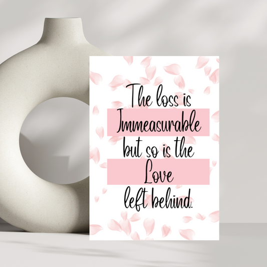 The loss is immeasurable but so is the love left behind