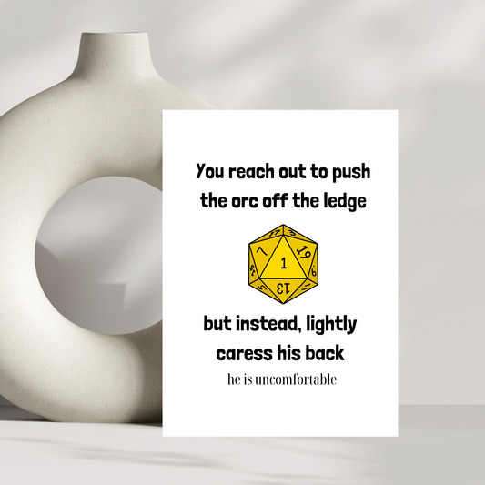 You reach out to push the orc off the ledge