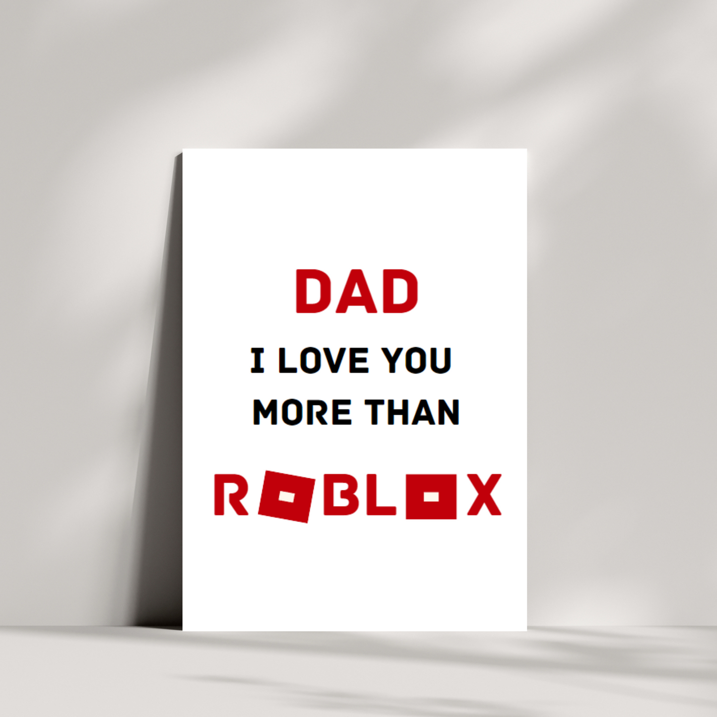 Dad, I love you more than Roblox card