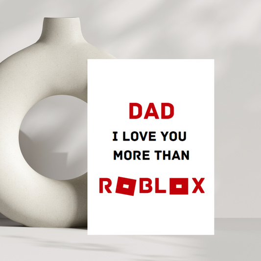 Dad, I love you more than Roblox card