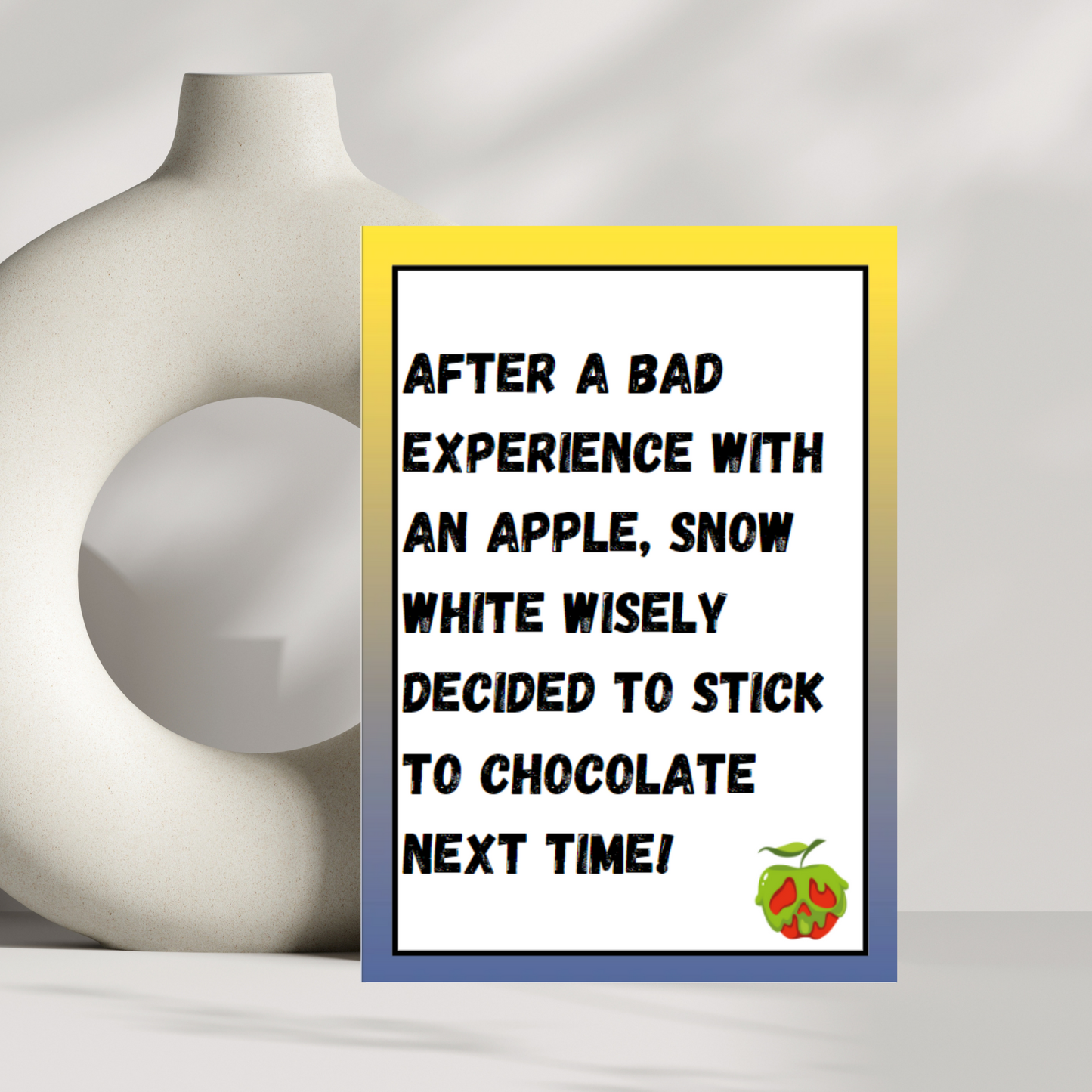 After a bad experience snow white decided to stick to chocolate next time - greetings card