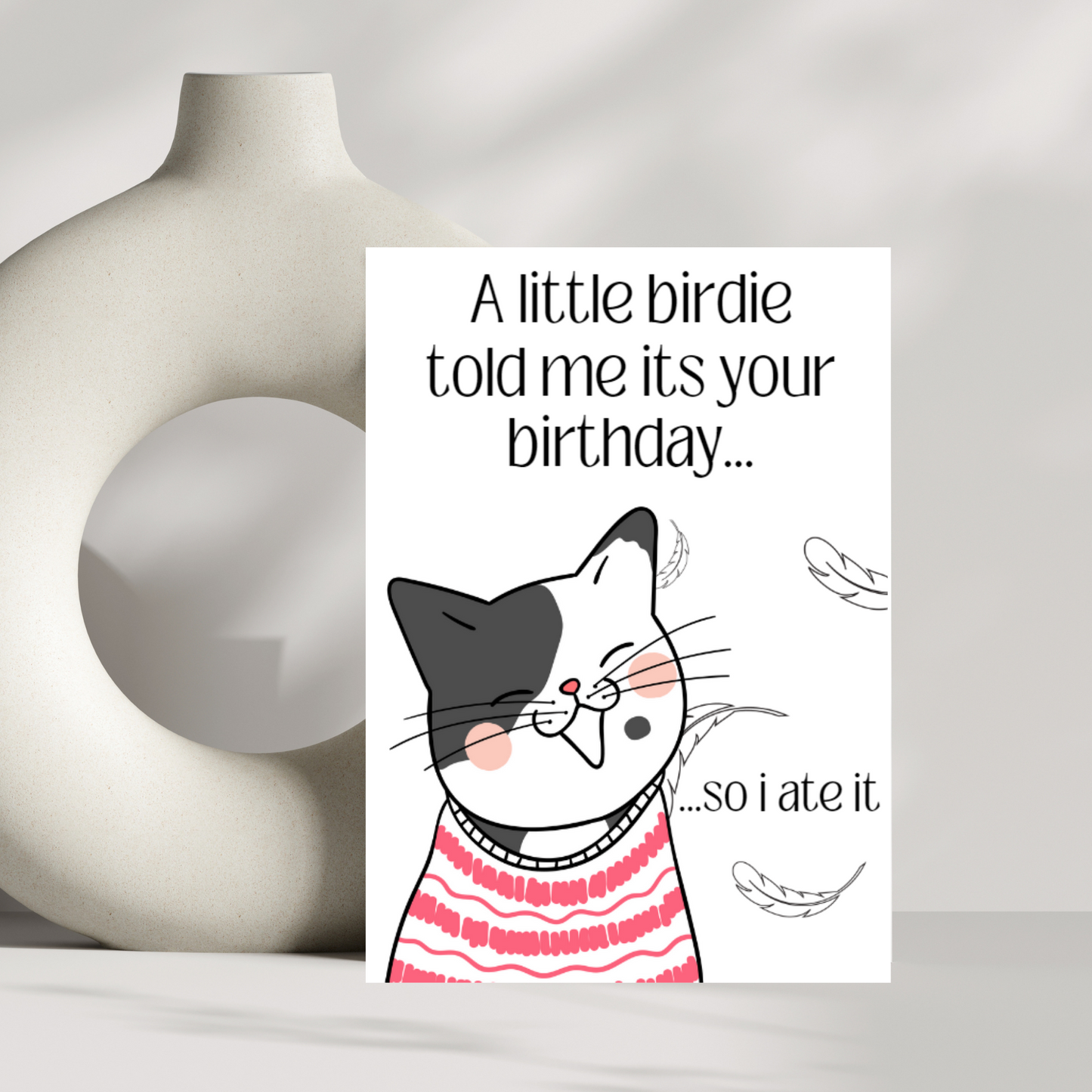 A little birdie told me its your birthday card - funny cat greeting card