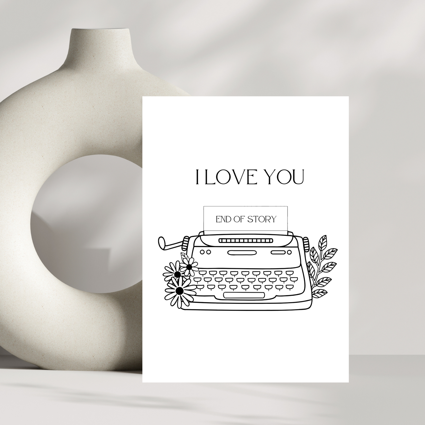 I love you...end of story