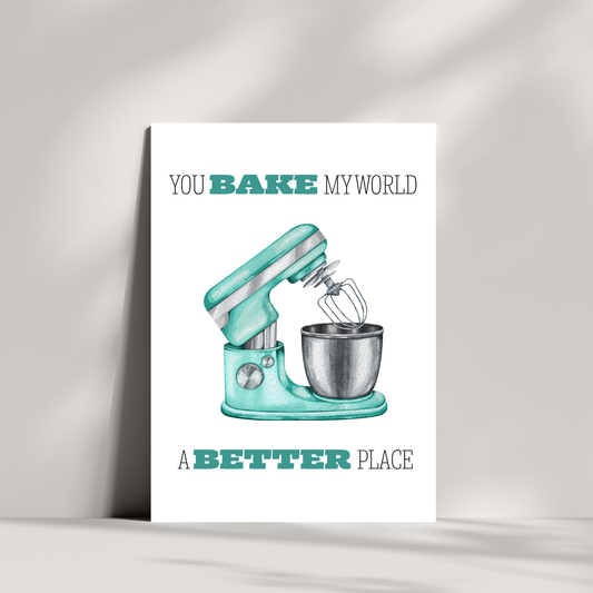 You Bake My World a Better Place – Cute Baking Pun Card for Valentine’s, Anniversaries, or Just Because