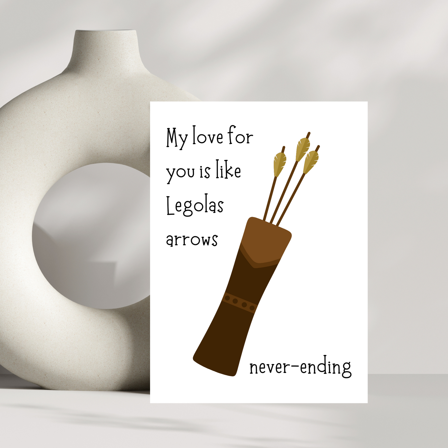 My love for you is like Legolas arrows...never ending