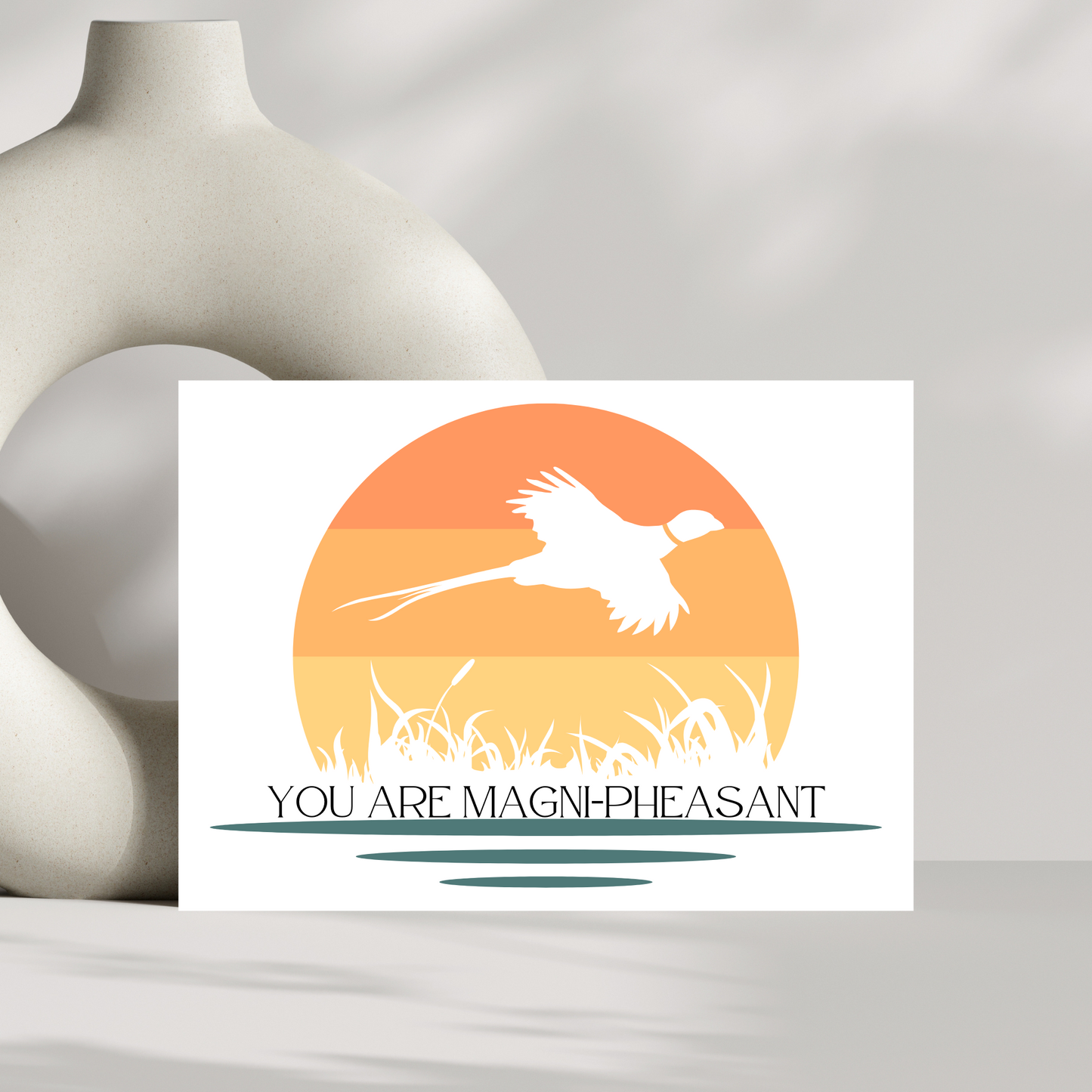 You are magni-pheasant