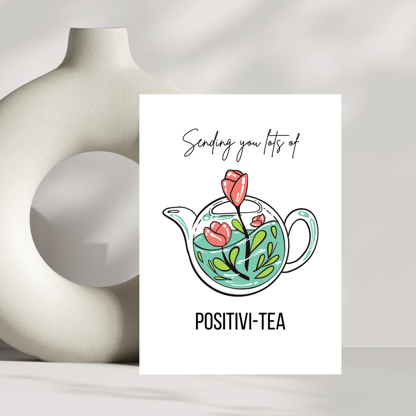 Sending you lots of positivi-tea
