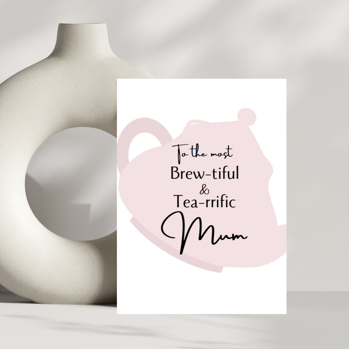 To the most brew-tiful and tea-rrific mum