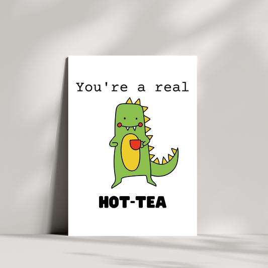 You're a real HOT-TEA