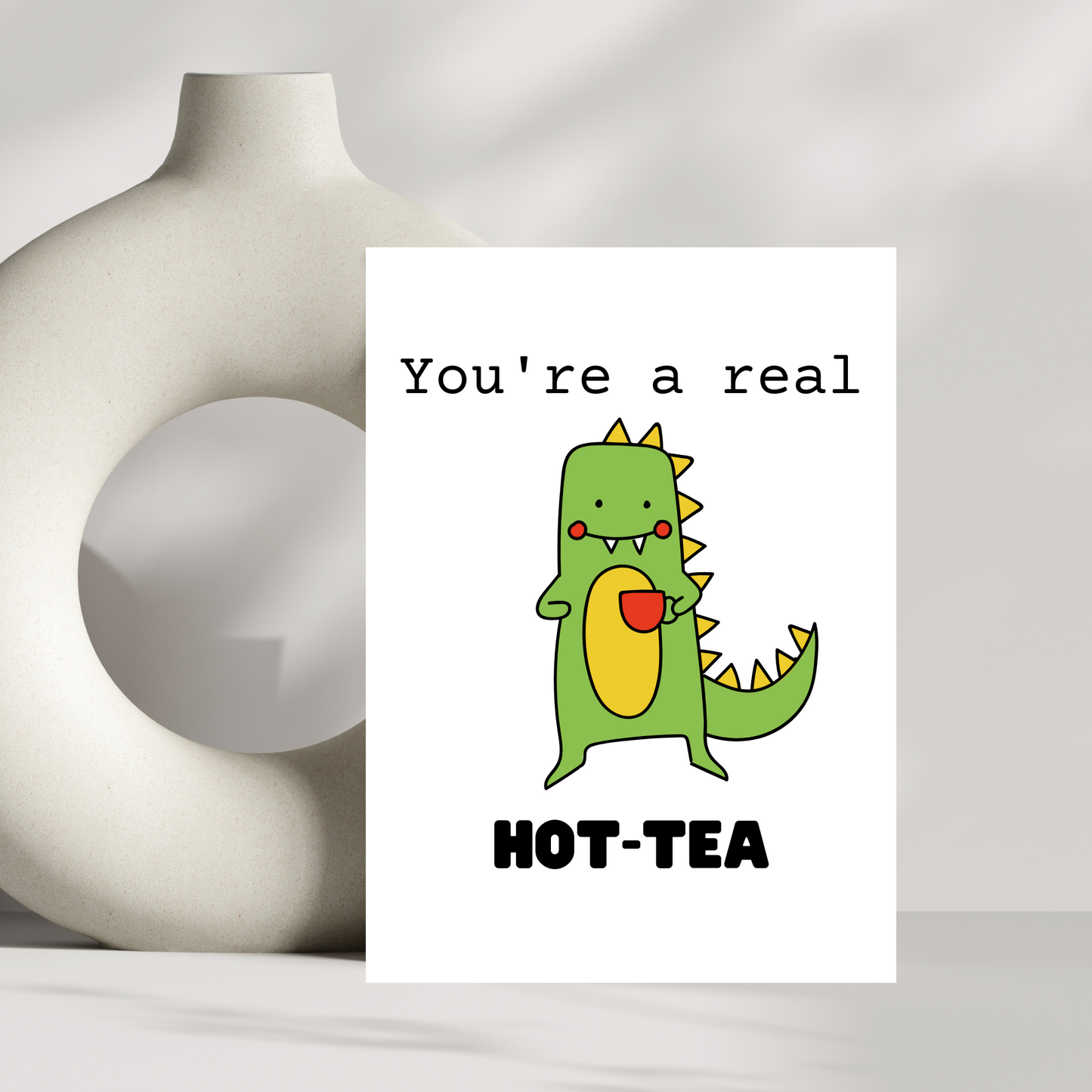 You're a real HOT-TEA
