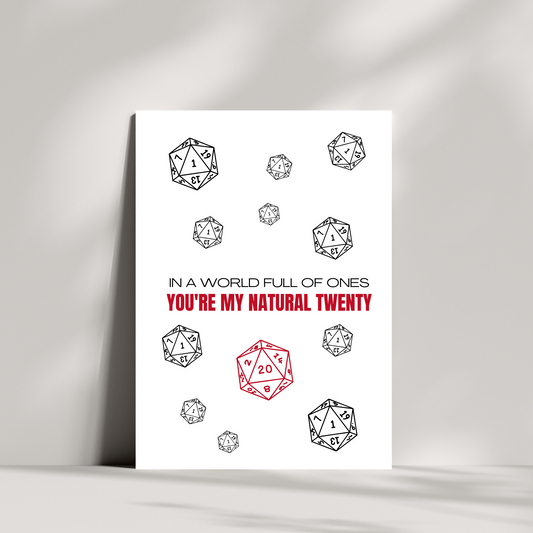 In a world full of ones you're my natural twenty