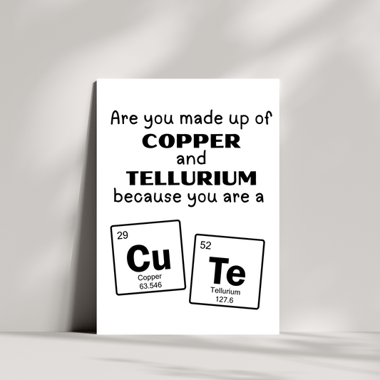 Are you made up of Copper and Tellurium