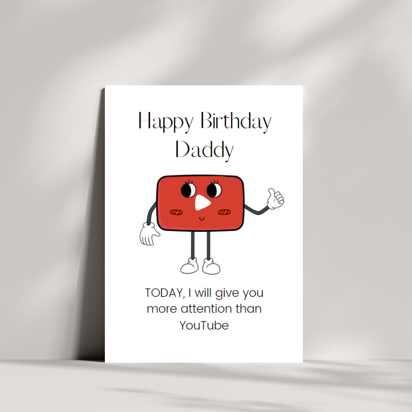 Happy Birthday Dad, today I will give you more attention than YouTube