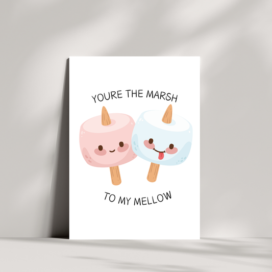 You're the marsh to my mellow