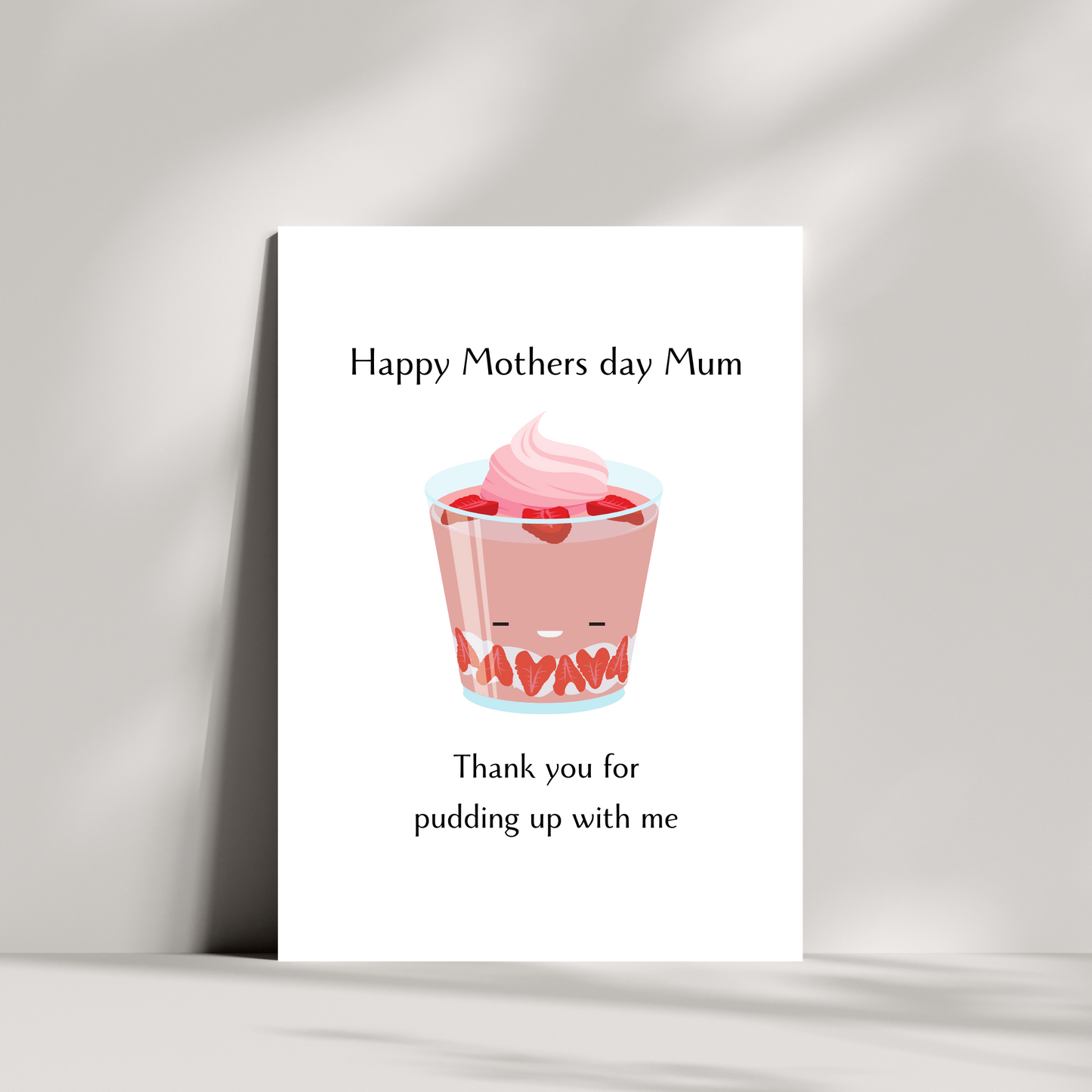 Thank you for pudding up with me mothers day card