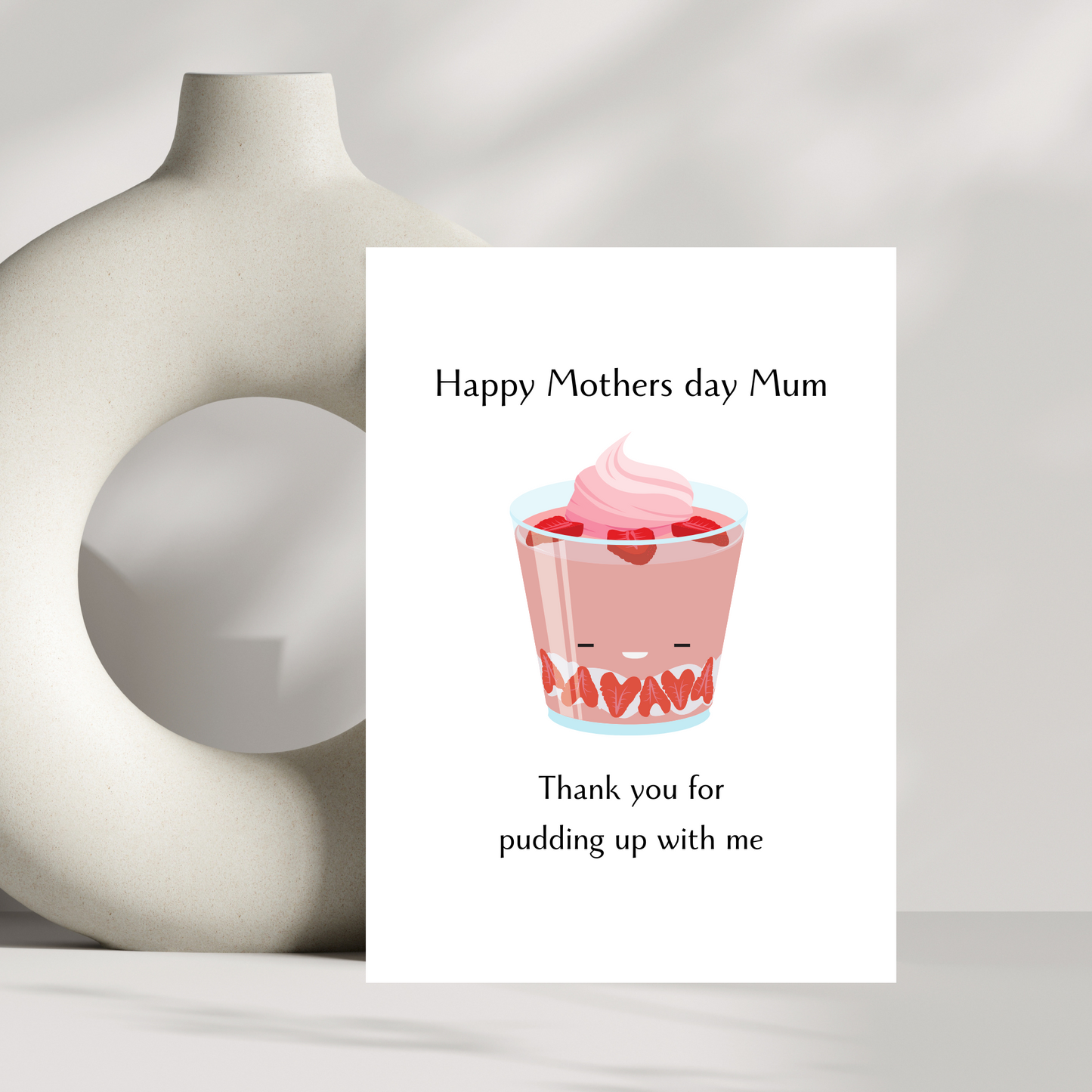 Thank you for pudding up with me mothers day card