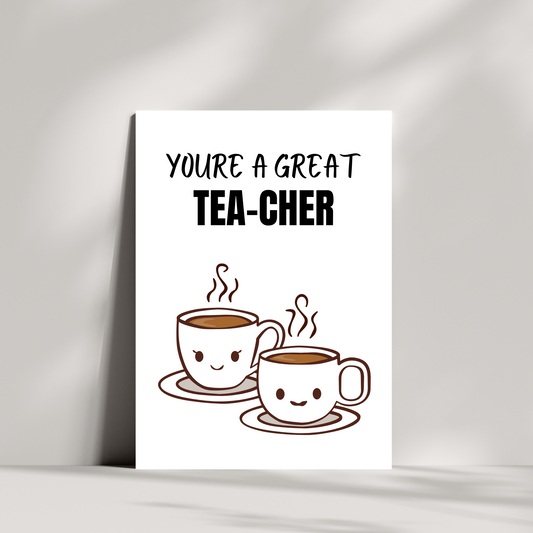 You're a great tea-cher - thank you teacher greetings card