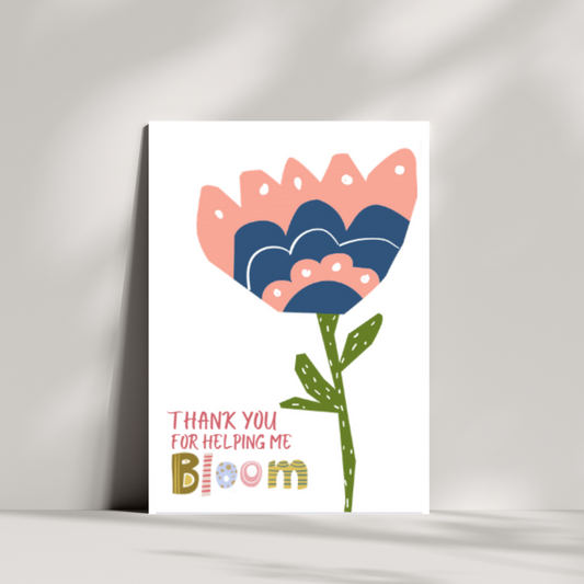 Thank you for helping me bloom teacher thank you card