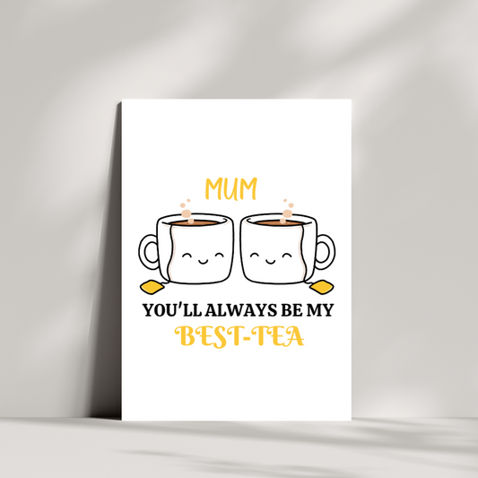Mum, you'll always be my best-tea card