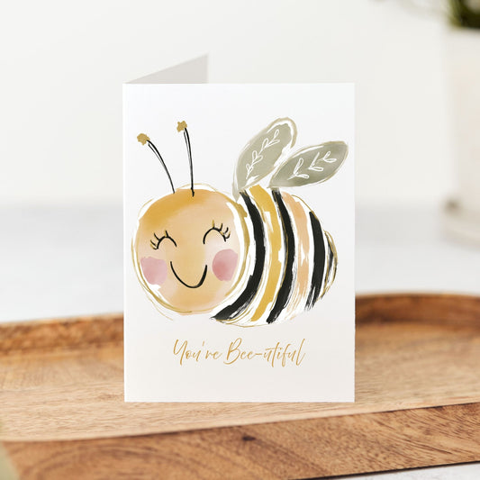 You’re Bee-utiful Card