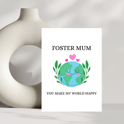 Foster mum, You make my world happy - Mothers day card