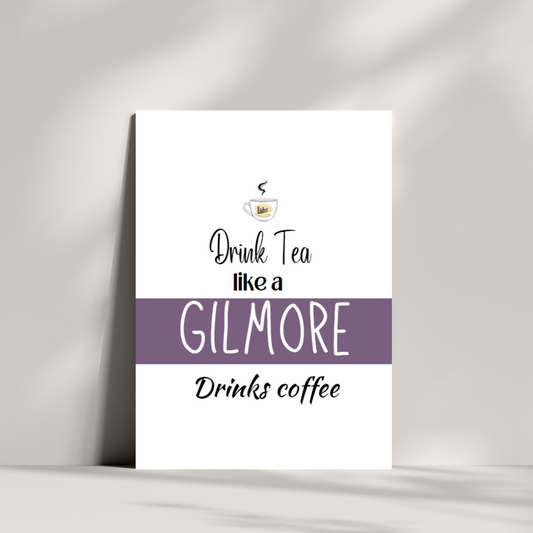 Drink tea like a Gilmore drinks coffee birthday card