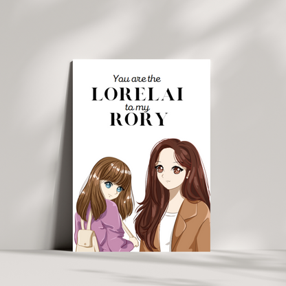 You are the Lorelai to my Rory mothers day/birthday card
