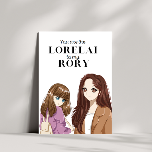 You are the Lorelai to my Rory mothers day/birthday card