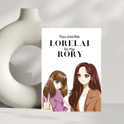 You are the Lorelai to my Rory mothers day/birthday card