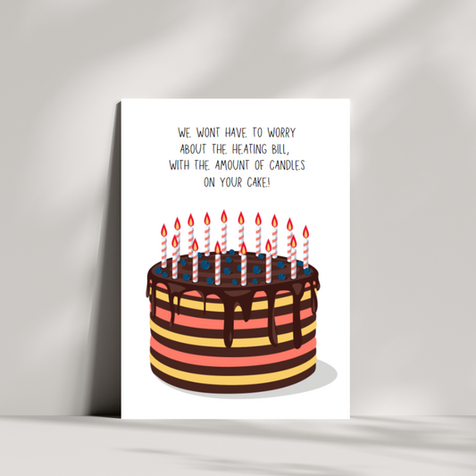 We wont have to worry about the heating bill with the amount of candles on your cake! birthday card