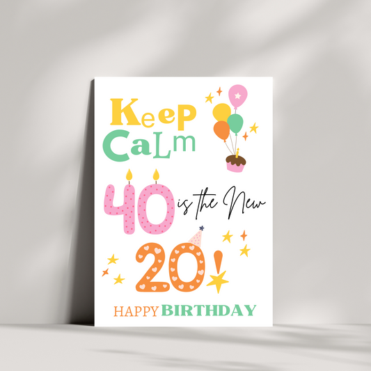 keep calm 40 is the new 20 birthday card