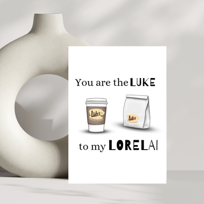 You are the Luke to my Lorelai greetings card - Luke's café