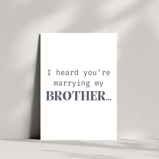 I heard youre marrying my brother... engagement card