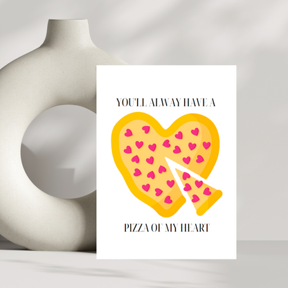 You'll always have a pizza of my heart valentines day card